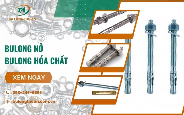 Sự khác nhau bulong nở và bu lông hóa chất​