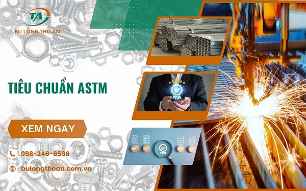 Tiêu chuẩn ASTM là gì ? Tìm hiểu chi tiết ngay hôm nay