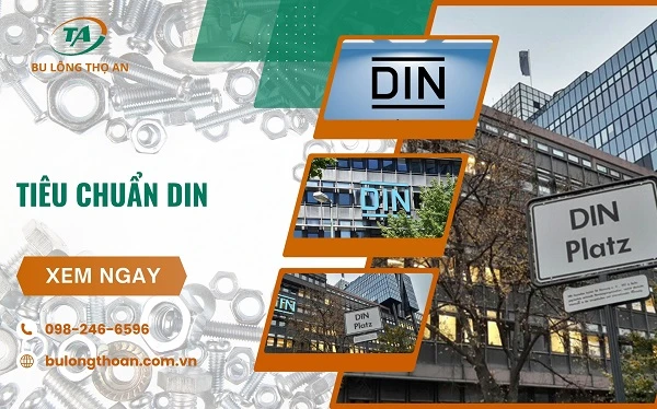 Tiêu chuẩn DIN là gì, phân loại tiêu chuẩn áp dụng cho bu lông