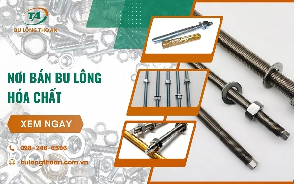Top 5 nơi bán bu lông hóa chất uy tín chất lượng cao