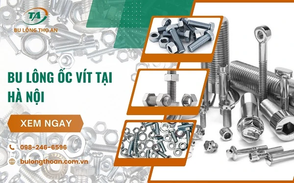 Địa điểm bán bu lông ốc vít tại Hà Nội
