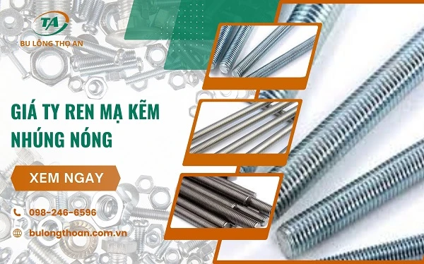 Cập nhật bảng giá giá ty ren mạ kẽm nhúng nóng mới nhất 2026