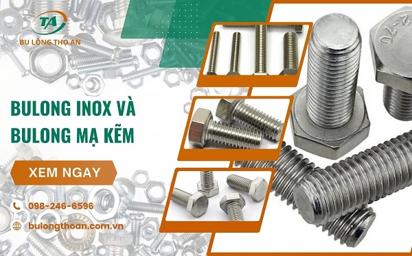 So sánh bulong Inox và bulong mạ kẽm