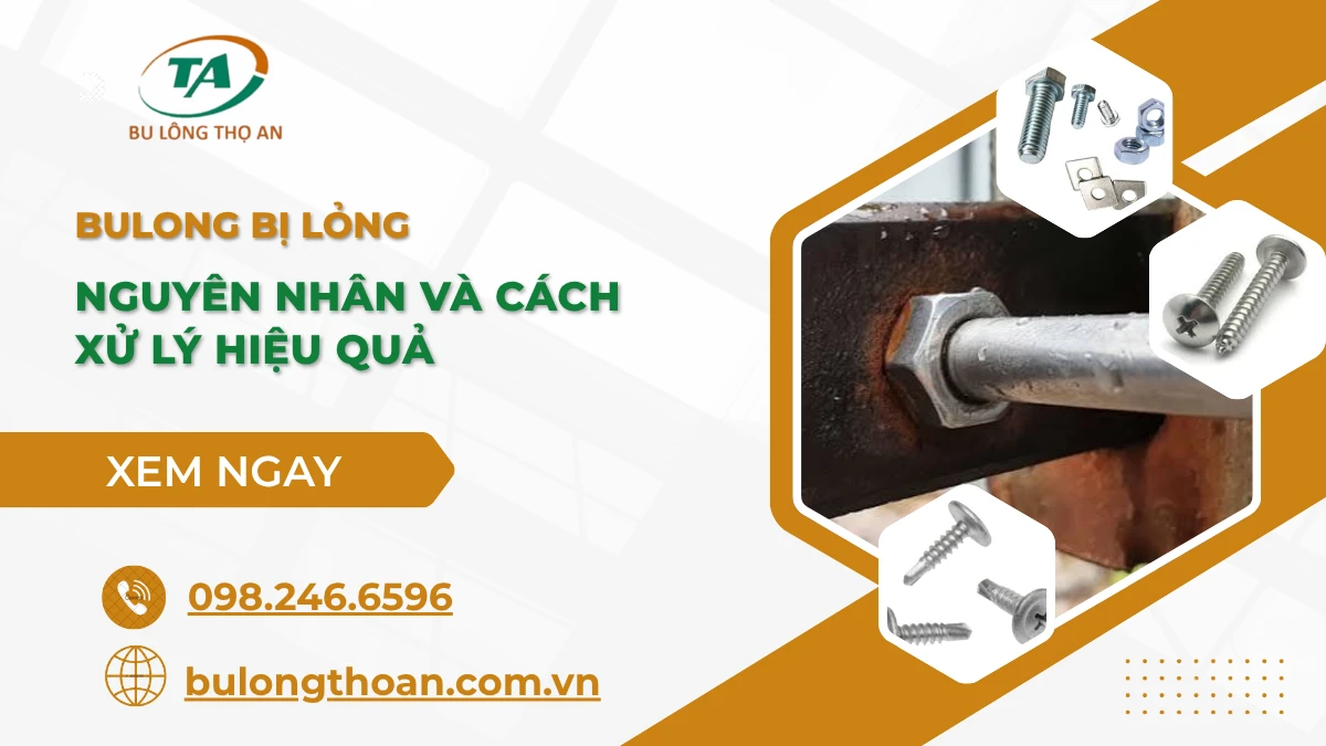 Bulong bị lỏng: Nguyên nhân và cách xử lý hiệu quả