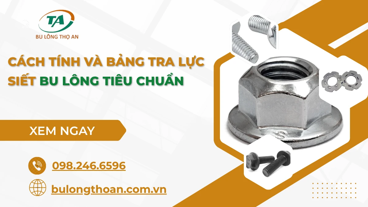 Lực siết bu lông là gì? Phân biệt mô-men siết và lực kẹp